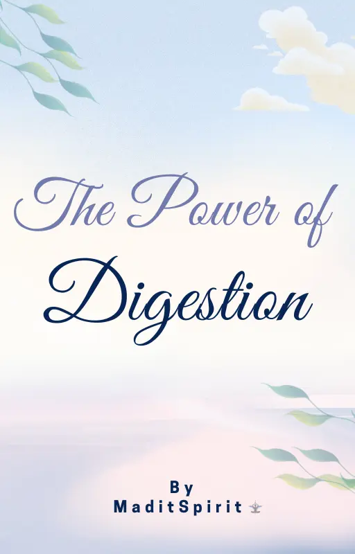 The power of digestion